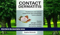 Big Deals  Contact Dermatitis: Traditional and Natural Treatments Plus Preventing Future Attacks