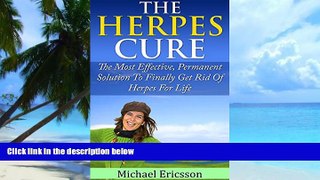 Big Deals  HERPES CURE: The Most Effective, Permanent Solution To Finally Get Rid Of Herpes For