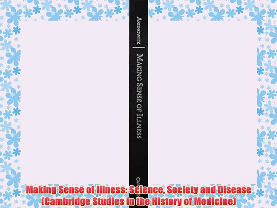 [PDF] Making Sense of Illness: Science Society and Disease (Cambridge Studies in the History