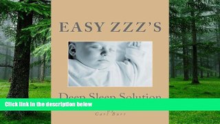 Must Have PDF  Easy ZZZ s Deep Sleep Solution: Sleep Like a Baby Tonight  Best Seller Books Best