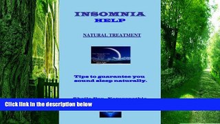 Big Deals  INSOMNIA HELP - NATURAL TREATMENT - Author: SHEILA BER - Naturopathic Consultant.  Free