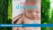 Big Deals  Sweet Dreams: How to Establish and Maintain Good Sleep Habits for Your Baby  Best