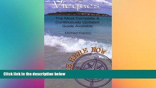different   Be Here Now: Vieques: The Most Complete And Continuously Updated Guide Available