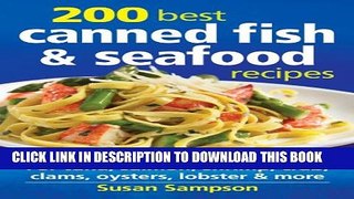 [PDF] 200 Best Canned Fish and Seafood Recipes: For Tuna, Salmon, Shrimp, Crab, Clams, Oysters,
