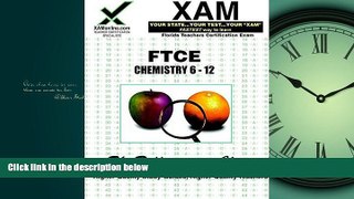 Enjoyed Read FTCE Chemistry 6-12: teacher certification exam (XAM FTCE)