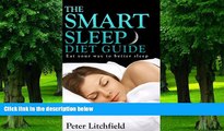 Must Have PDF  The Smart Sleep Diet Guide - Eat Your Way to Better Sleep  Best Seller Books Best