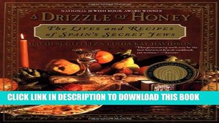[PDF] A Drizzle of Honey: The Life and Recipes of Spain s Secret Jews Popular Colection