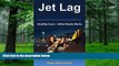 Big Deals  Jet Lag - What Really Works: New Jet Lag Research For Natural Cures   Relief  Free Full