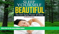 Big Deals  Sleep Yourself Beautiful - The Anti Aging Power Of Sleep. (Health, Fitness, and