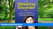 Big Deals  Sleep: The Sleeping Disorder Cure: How To Overcome Sleeping Disorder For Life And