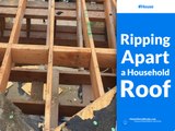 Ripping Apart a Household Roof