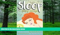 Big Deals  Sleep: The Guide to Eliminating Sleep Disorders like Insomnia with Natural Treatment