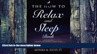 Must Have PDF  The HOW TO RELAX and SLEEP BOOK: Discover Simple Methods That Empower You to Master