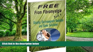 Big Deals  Free from Fibromyalgia Book 4 Sleep Electromagnetic Radiation and Some Solutions  Free