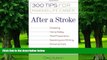 Must Have PDF  After a Stroke: 300 Tips for Making Life Easier  Free Full Read Most Wanted