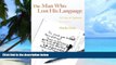 Big Deals  The Man Who Lost His Language: A Case of Aphasia  Best Seller Books Most Wanted
