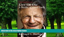 Big Deals  Live or Die: A Stroke of Good Luck  Free Full Read Most Wanted