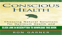 New Book Conscious Health: Choosing Natural Solutions for Optimum Health and Lifelong Vitality