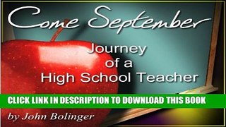 [New] COME SEPTEMBER, Journey of a High School Teacher Exclusive Full Ebook