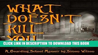 [New] What Doesn t Kill You: A Boarding School Memoir Exclusive Online