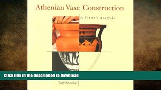READ BOOK  Athenian Vase Construction: A Potter s Analysis FULL ONLINE
