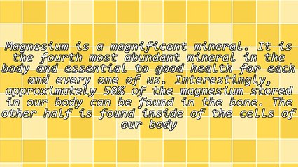 Magnesium: The Fourth Most Abundant Mineral In The Body