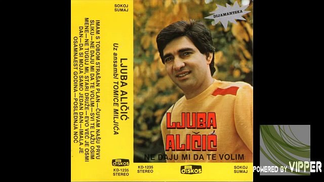Ljuba Alicic - Ne daju mi da te volim