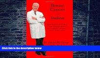 Big Deals  Breast Cancer and Iodine : How to Prevent and How to Survive Breast Cancer  Free Full