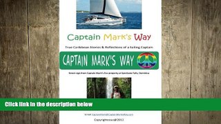 different   Captain Mark s Way: True Stories and Reflections of a Sailing Captain