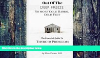 Big Deals  No More Cold Hands, Cold Feet: Out of the Deep Freeze: The Essential Guide to Thyroid