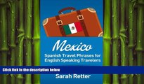 complete  Mexico: Spanish Travel Phrases for English Speaking Travelers: The most useful 1.000