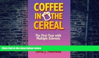 Big Deals  Coffee in the Cereal: The First Year with Multiple Sclerosis  Best Seller Books Most
