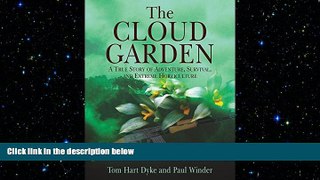 there is  The Cloud Garden: A True Story of Adventure, Survival, and Extreme Horticulture