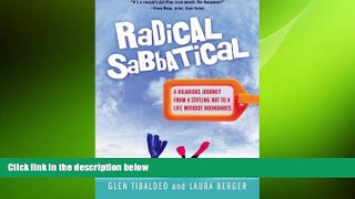 behold  Radical Sabbatical: A Hilarious Journey From a Stifling Rut to a Life Without Boundaries