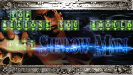 Top 5 Reasons why you should play - Shadow man PC