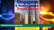 READ book  Singapore   Kuala Lumpur Travel Guide: Attractions, Eating, Drinking, Shopping