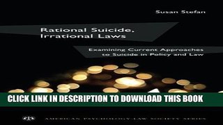 [PDF] Rational Suicide, Irrational Laws: Examining Current Approaches to Suicide in Policy and Law