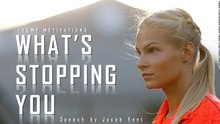 WHAT'S STOPPING YOU - Best motivational Speech Ever for Athletes By Jacob Kent
