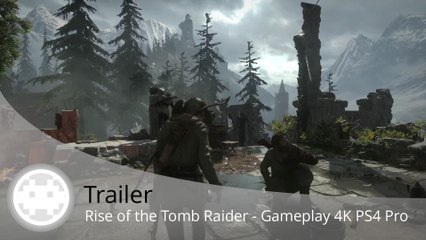Trailer - Rise of the Tomb Raider (Gameplay 4K PS4 Pro)