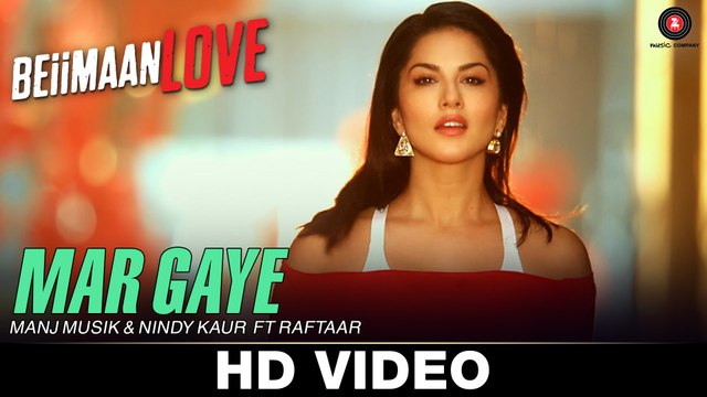 Mar Gaye - Beiimaan Love | Sunny Leone | Manj Musik & Nindy Kaur ft Raftaar