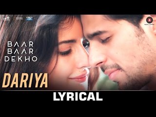 Dariya - Lyrical Video | Baar Baar Dekho | Sidharth Malhotra & Katrina Kaif | Arko