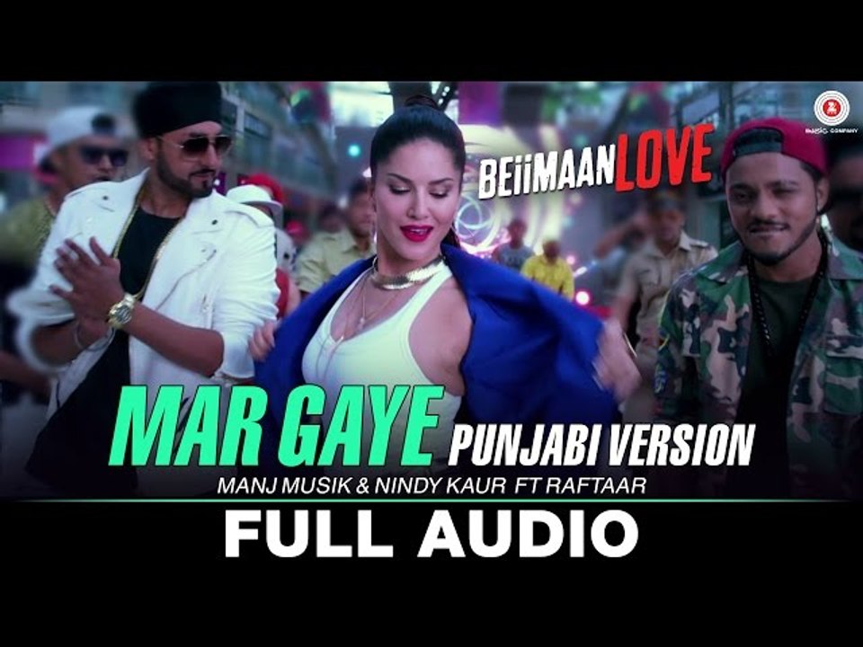Mar Gaye -Punjabi Version |Full Audio |Beiimaan Love |Sunny Leone |Manj Musik, Nindy Kaur ft Raftaar