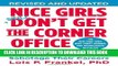 [PDF] Nice Girls Don t Get the Corner Office: Unconscious Mistakes Women Make That Sabotage Their