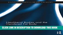 [PDF] Neoliberal Bodies and the Gendered Fat Body (Routledge Research in Gender and Society) Full