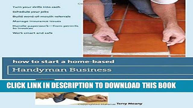 [PDF] How to Start a Home-Based Handyman Business: *Turn Your Skills Into Cash *Schedule Your Jobs