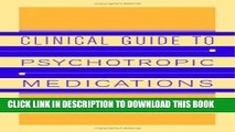 [Read PDF] Clinical Guide to Psychotropic Medications Download Free