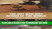 [Read PDF] The Boy Who Was Afraid of the World: A True Story of Fear and Hitchhiking Download Online