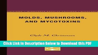 [Read] Molds, Mushrooms, and Mycotoxins Full Online