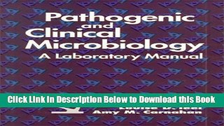 [Best] Pathogenic and Clinical Microbiology: A Laboratory Manual (Books) Online Ebook