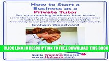 Collection Book How to Start a Business as a Private Tutor. Set Up a Tutoring Business from Home.